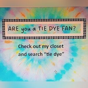 Check out tie dye items